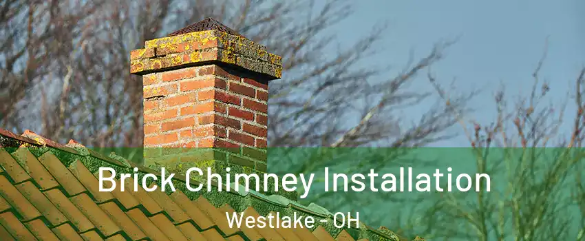  Brick Chimney Installation Westlake - OH