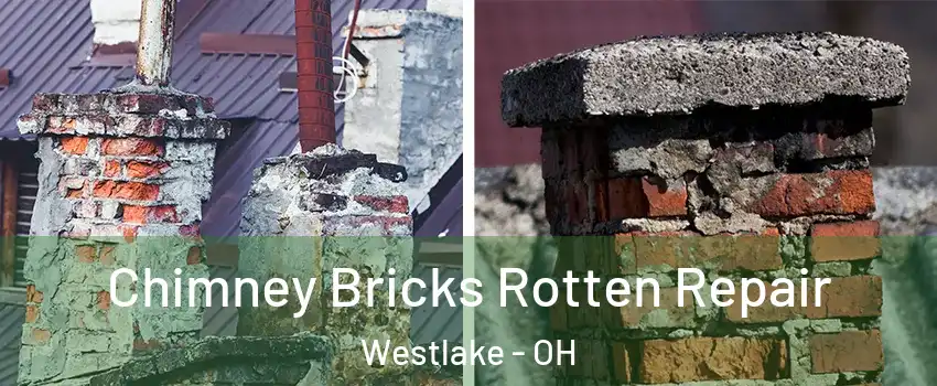  Chimney Bricks Rotten Repair Westlake - OH