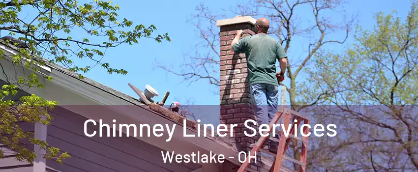  Chimney Liner Services Westlake - OH