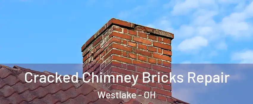  Cracked Chimney Bricks Repair Westlake - OH