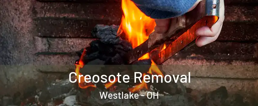  Creosote Removal Westlake - OH