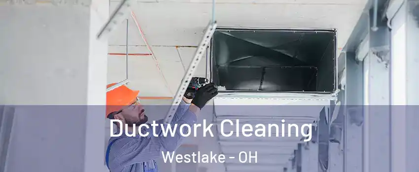  Ductwork Cleaning Westlake - OH