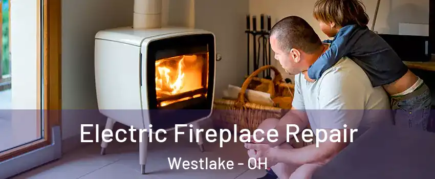  Electric Fireplace Repair Westlake - OH