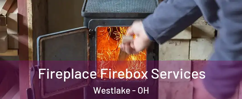  Fireplace Firebox Services Westlake - OH