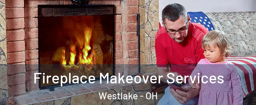  Fireplace Makeover Services Westlake - OH