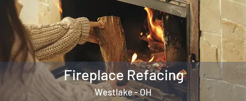  Fireplace Refacing Westlake - OH