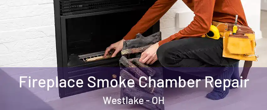  Fireplace Smoke Chamber Repair Westlake - OH