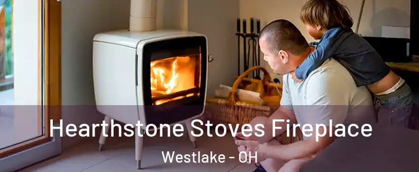  Hearthstone Stoves Fireplace Westlake - OH