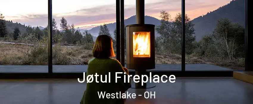  Jøtul Fireplace Westlake - OH