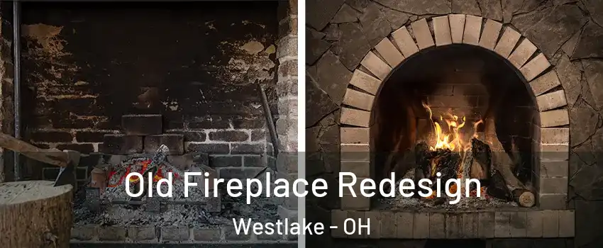  Old Fireplace Redesign Westlake - OH