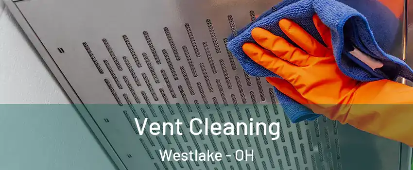  Vent Cleaning Westlake - OH