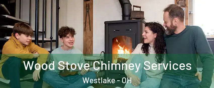  Wood Stove Chimney Services Westlake - OH