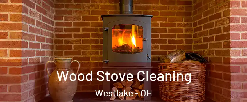  Wood Stove Cleaning Westlake - OH